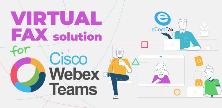 Cisco Webex Teams: Send and Receive Faxes with eComfax